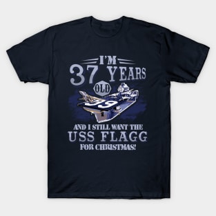 I'm 37 Years Old And I Still Want The USS Flagg For Christmas G.I. Joe T-Shirt